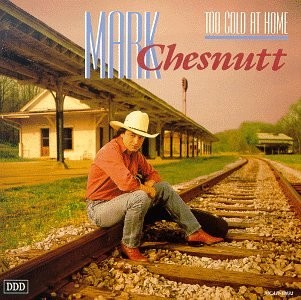 Mark Chesnutt — Too Cold at Home cover