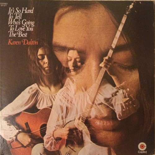 Karen Dalton — It’s So Hard to Tell Who’s Going to Love You the Best cover