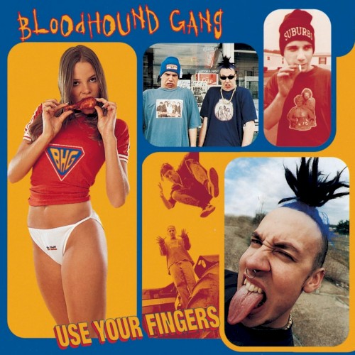 Bloodhound Gang — Use Your Fingers cover