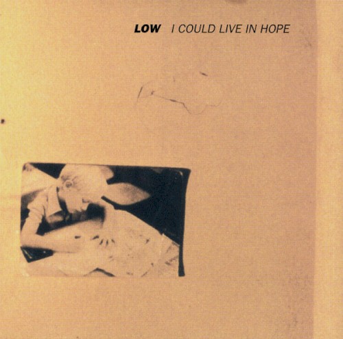 Low — I Could Live in Hope cover