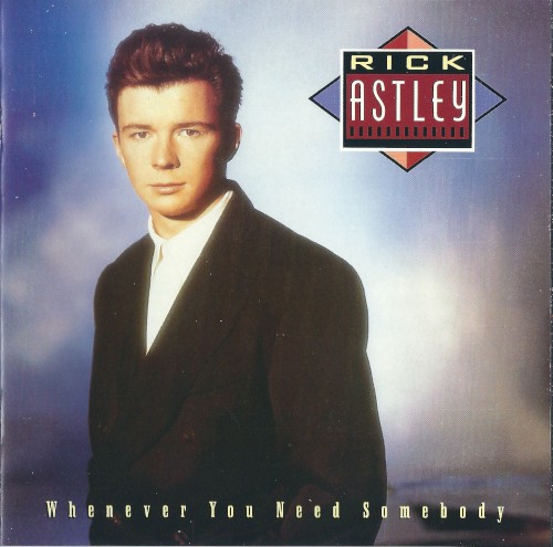 Rick Astley — Whenever You Need Somebody cover