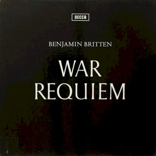 Benjamin Britten; Galina Vishnevskaya, Peter Pears, Dietrich Fischer‐Dieskau — War Requiem cover