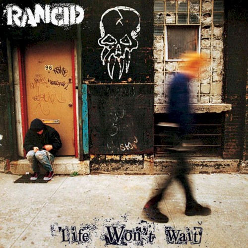 Rancid — Life Won’t Wait cover