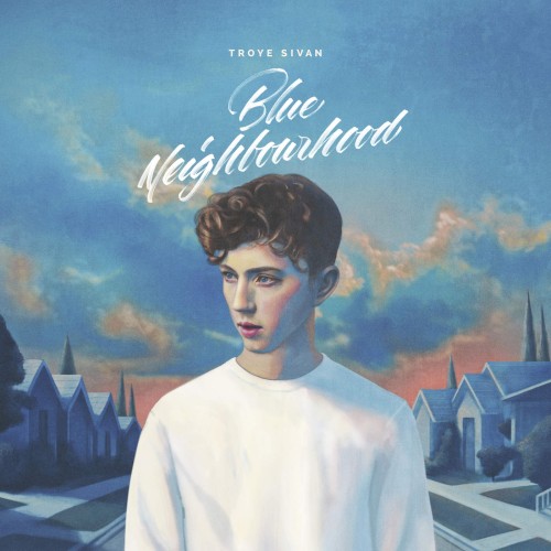 Troye Sivan — Blue Neighbourhood cover