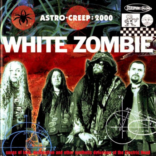 White Zombie — Astro‐Creep: 2000: Songs of Love, Destruction and Other Synthetic Delusions of the Electric Head cover