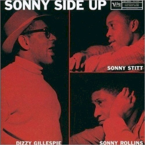 Dizzy Gillespie, Sonny Stitt & Sonny Rollins — Sonny Side Up cover