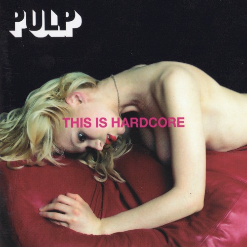 Pulp — This Is Hardcore cover