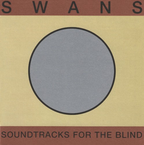 Swans — Soundtracks for the Blind cover