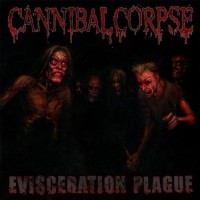 Cannibal Corpse — Evisceration Plague cover