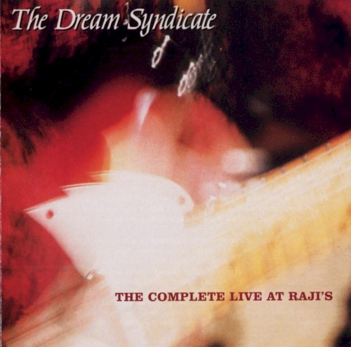 The Dream Syndicate — The Complete Live at Raji’s cover
