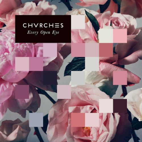 CHVRCHES — Every Open Eye cover