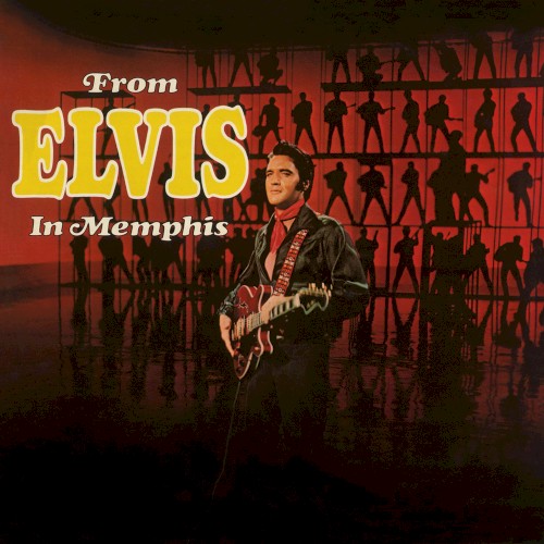 Elvis Presley — From Elvis in Memphis cover