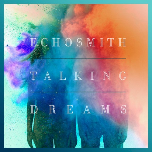 Echosmith — Talking Dreams cover