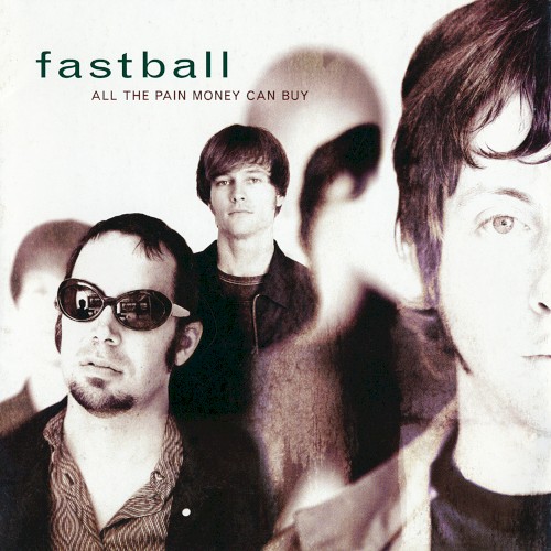 Fastball — All the Pain Money Can Buy cover