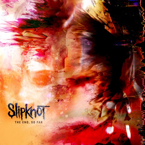 Slipknot — The End, So Far cover