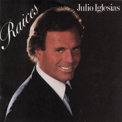 Julio Iglesias — Raices cover