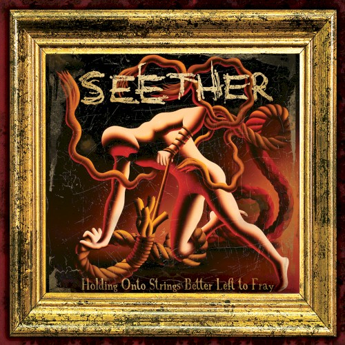 Seether — Holding Onto Strings Better Left to Fray cover