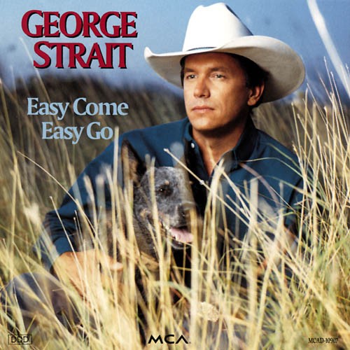 George Strait — Easy Come Easy Go cover