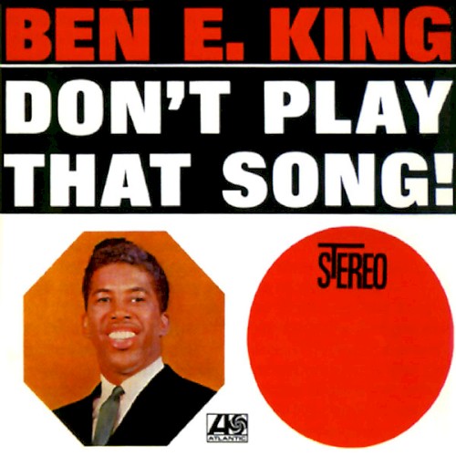 Ben E. King — Don’t Play That Song! cover