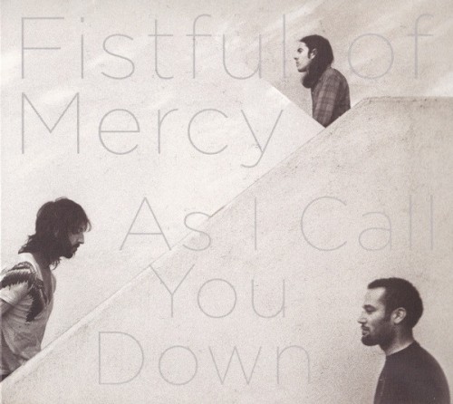 Fistful of Mercy — As I Call You Down cover