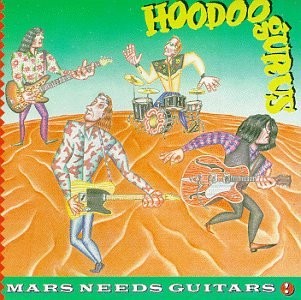 Hoodoo Gurus — Mars Needs Guitars! cover