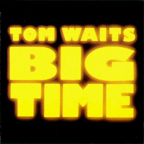 Tom Waits — Big Time cover