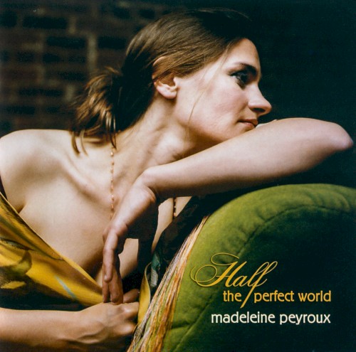 Madeleine Peyroux — Half the Perfect World cover