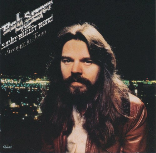 Bob Seger & the Silver Bullet Band — Stranger in Town cover
