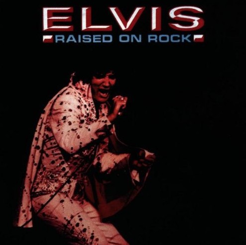 Elvis Presley — Raised on Rock / For Ol’ Times Sake cover