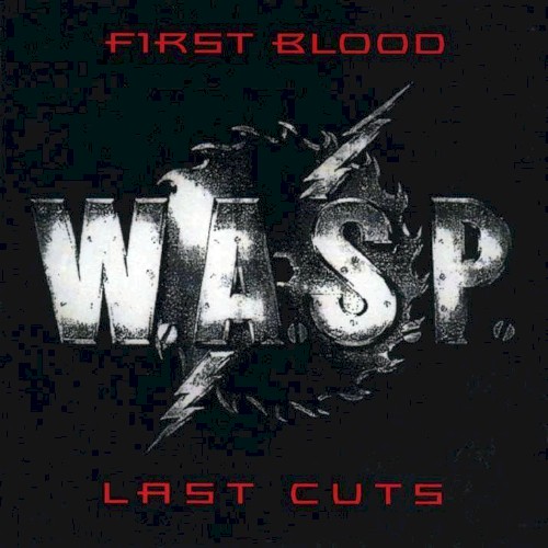 W.A.S.P. — First Blood... Last Cuts cover
