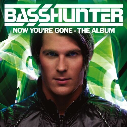 Basshunter — Now You’re Gone – The Album cover