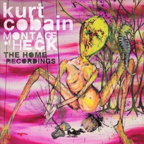Kurt Cobain — Montage of Heck: The Home Recordings cover