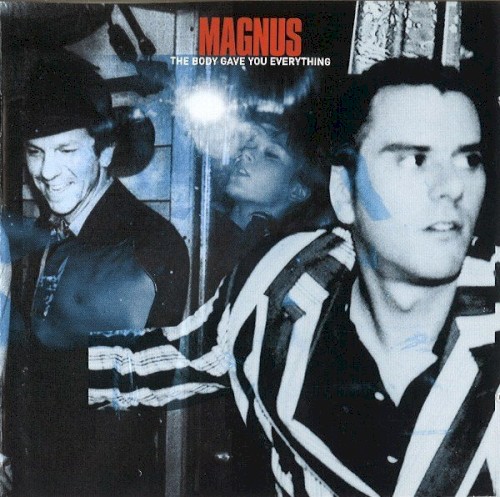 Magnus — The Body Gave You Everything cover