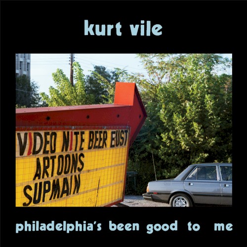 Kurt Vile — philadelphia’s been good to me cover