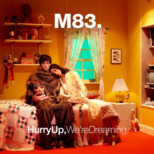 M83 — Hurry Up, We’re Dreaming cover