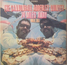 The Cannonball Adderley Quintet — 74 Miles Away cover