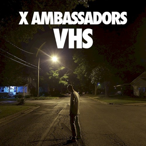 X Ambassadors — VHS cover