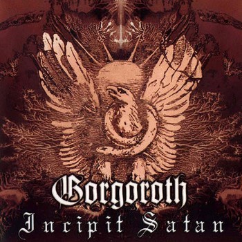Gorgoroth — Incipit Satan cover