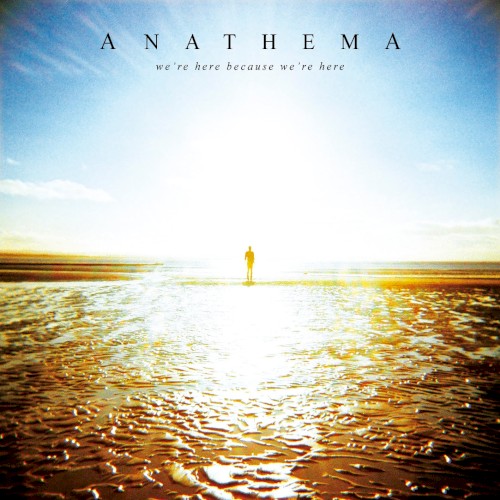 Anathema — We’re Here Because We’re Here cover
