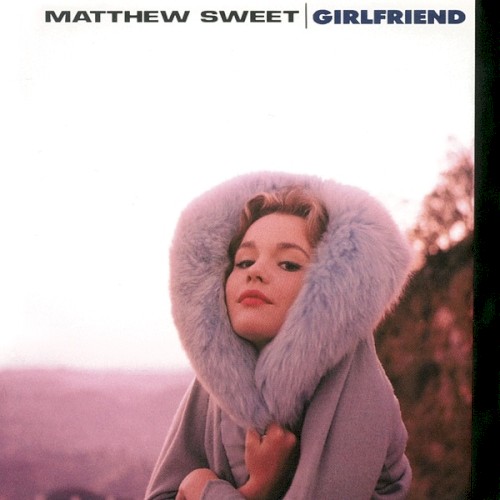 Matthew Sweet — Girlfriend cover