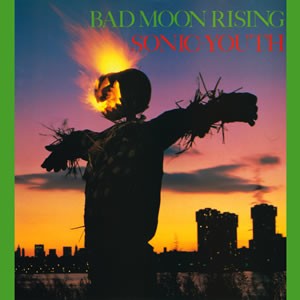 Sonic Youth — Bad Moon Rising cover