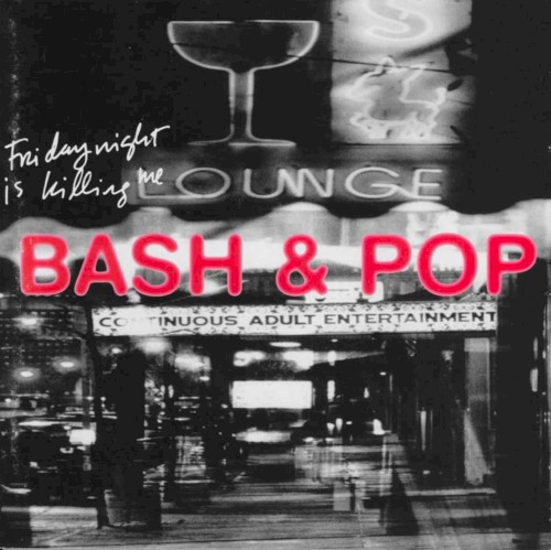 Bash & Pop — Friday Night Is Killing Me cover