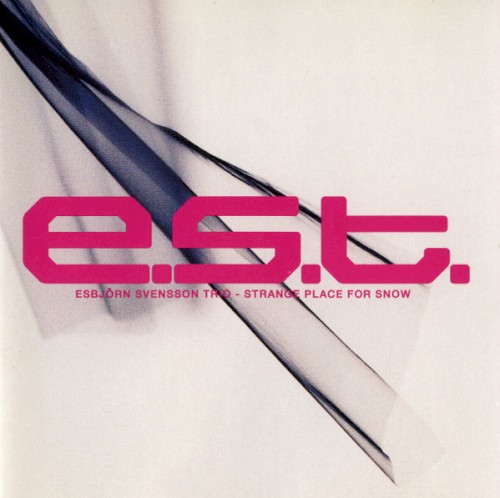 Esbjörn Svensson Trio — Strange Place for Snow cover