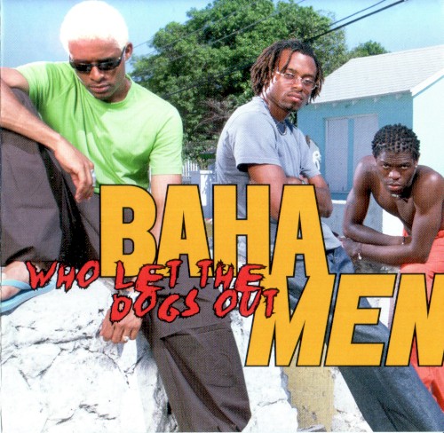 Baha Men — Who Let the Dogs Out cover