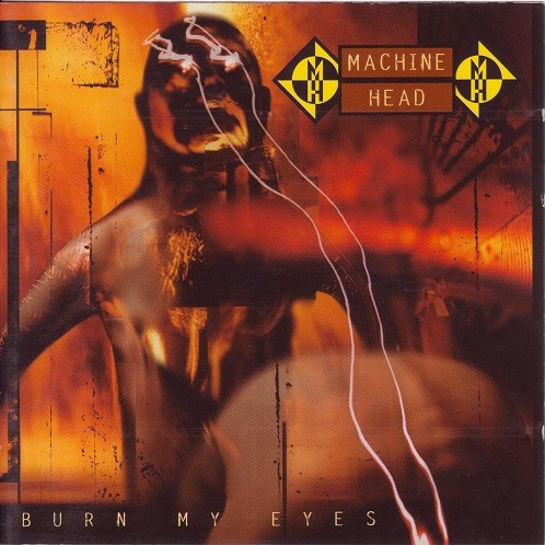 Machine Head — Burn My Eyes cover