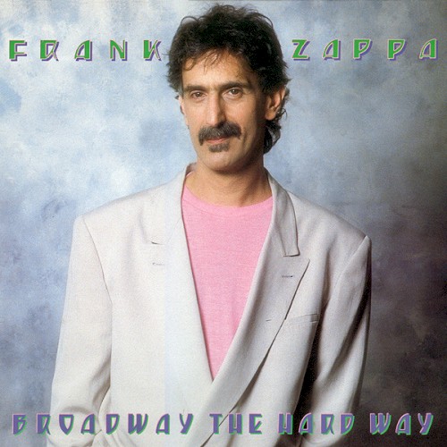 Frank Zappa — Broadway the Hard Way cover