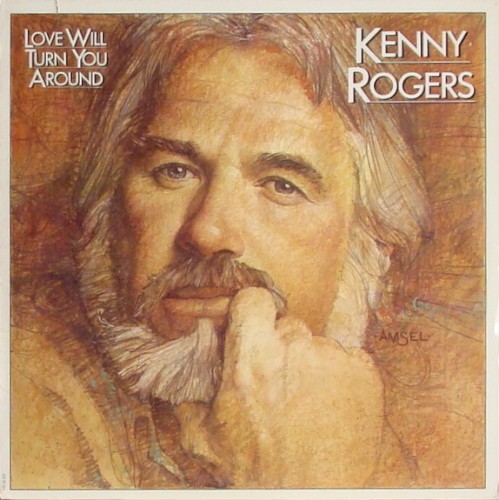 Kenny Rogers — Love Will Turn You Around cover