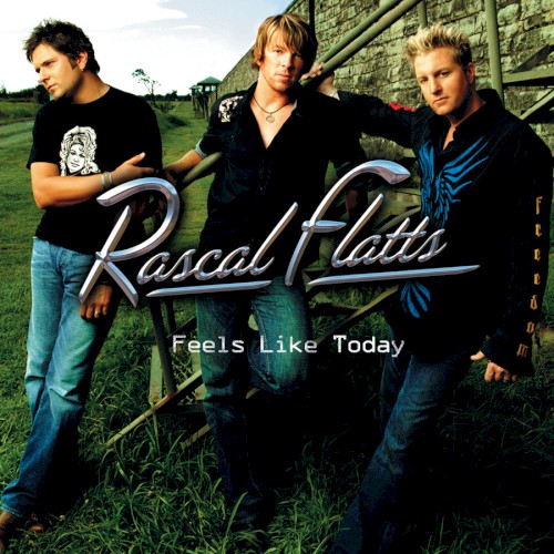Rascal Flatts — Feels Like Today cover