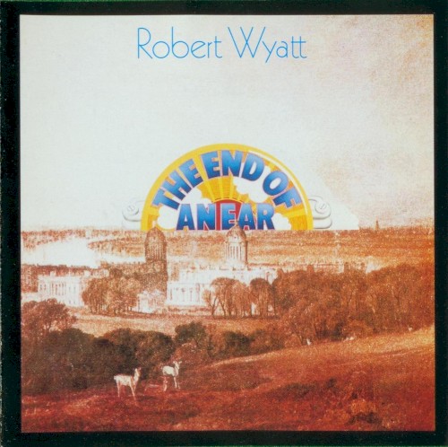 Robert Wyatt — The End of an Ear cover