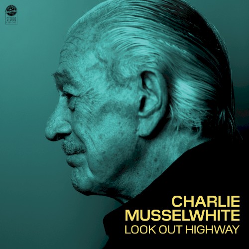 Charlie Musselwhite — Look Out Highway cover